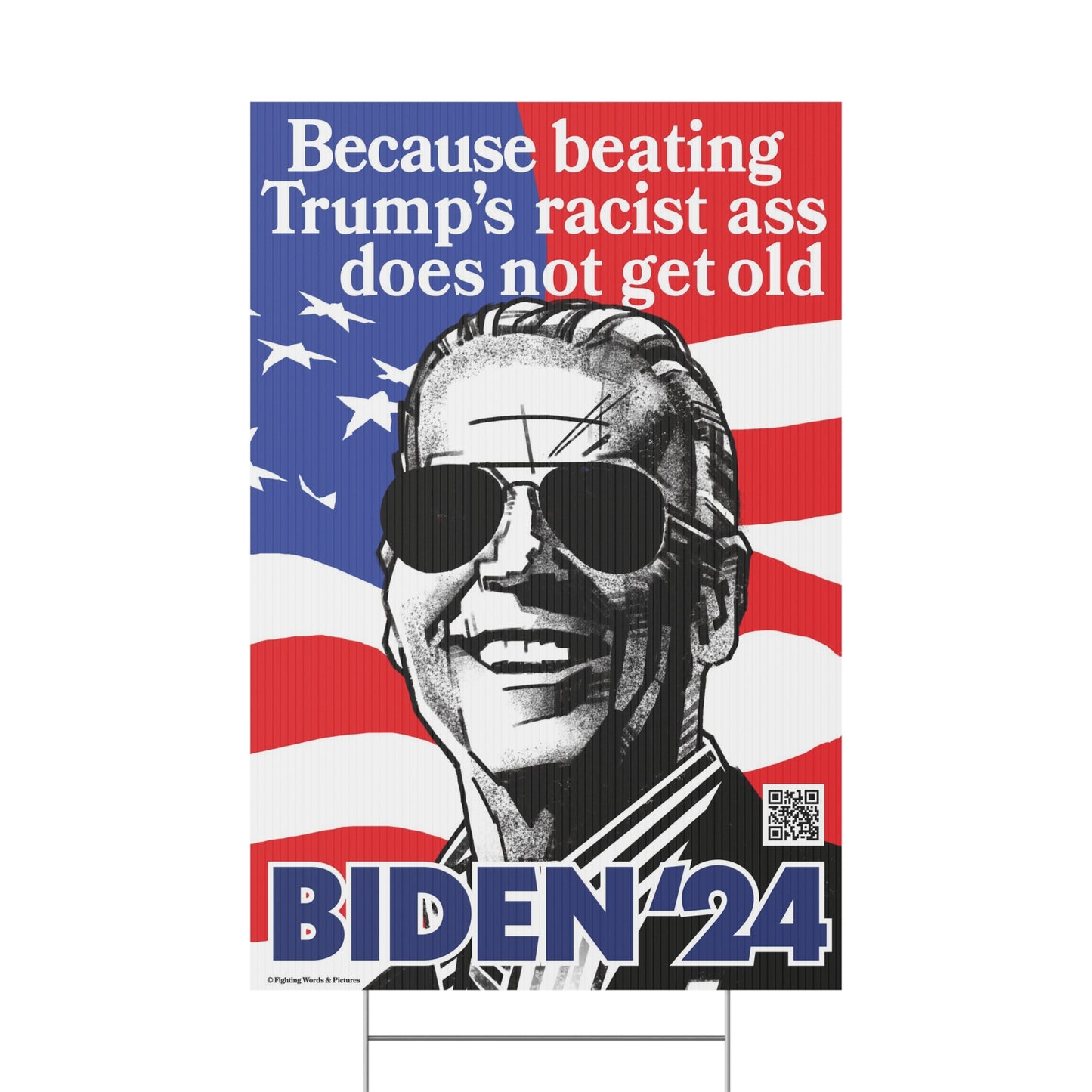 Because beating Trump’s racist ass does not get old BIDEN'24 Plastic Yard Sign