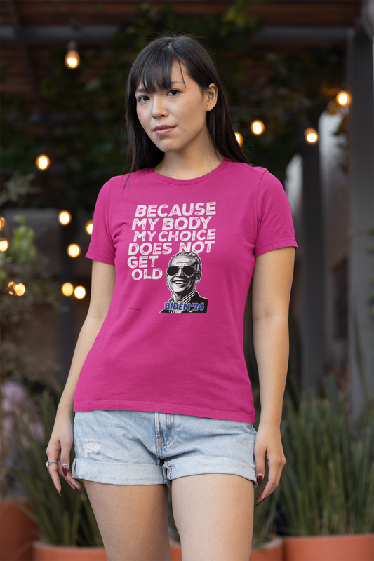 Women's Big Issue BECAUSE MY BODY MY CHOICE DOES NOT GET OLD Favorite Tee
